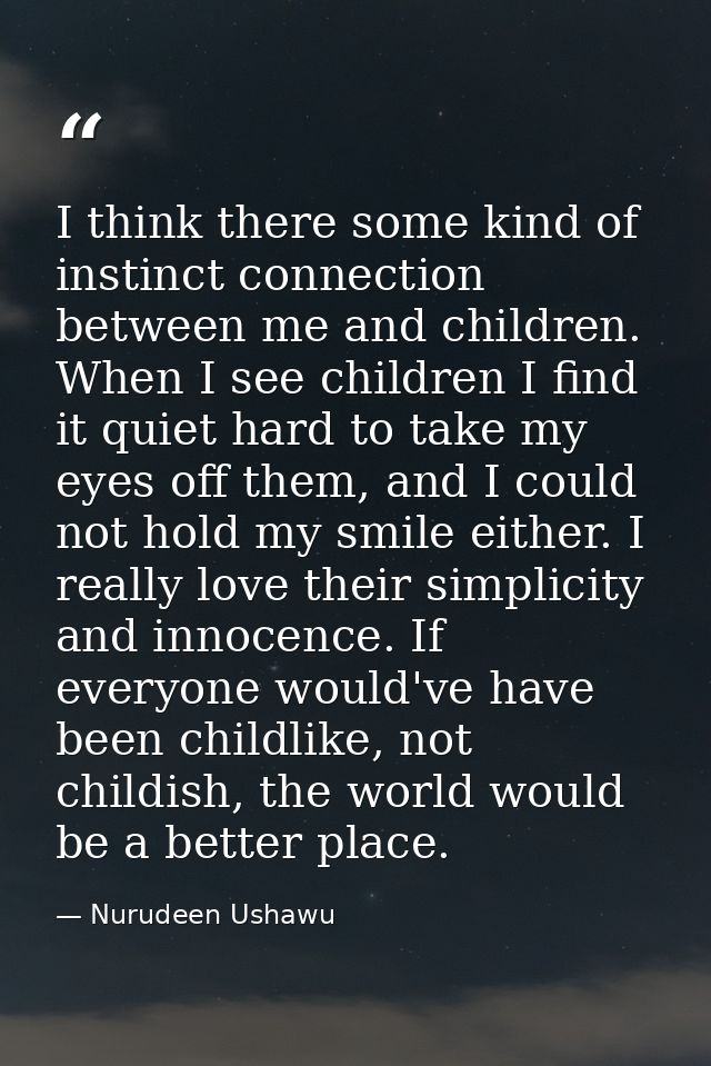 I think there some kind of instinct connection between me and children. When I see children I find it quiet hard to take — Nurudeen Ushawu