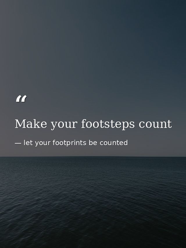 Make your footsteps count — let your footprints be counted