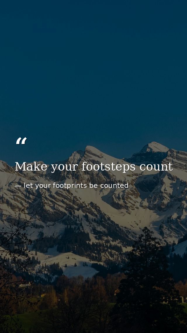 Make your footsteps count — let your footprints be counted