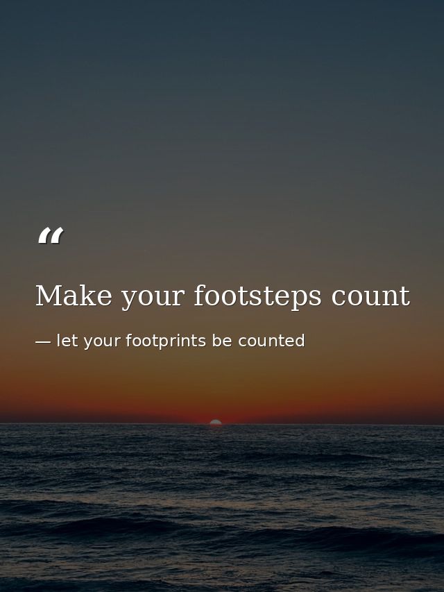 Make your footsteps count — let your footprints be counted