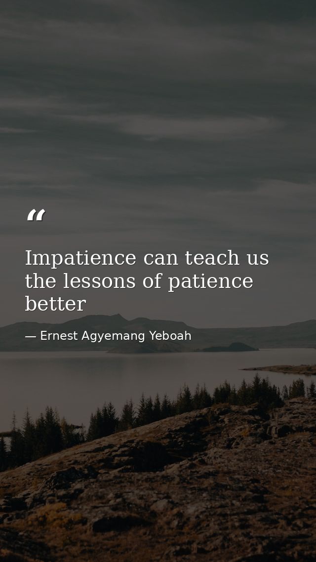Impatience can teach us the lessons of patience better — Ernest Agyemang Yeboah