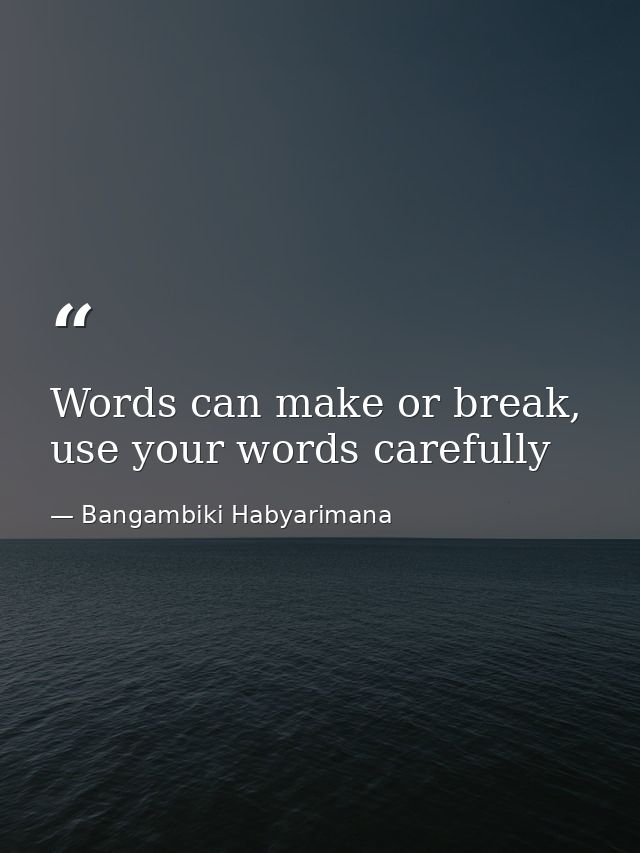 Words can make or break, use your words carefully — Bangambiki Habyarimana