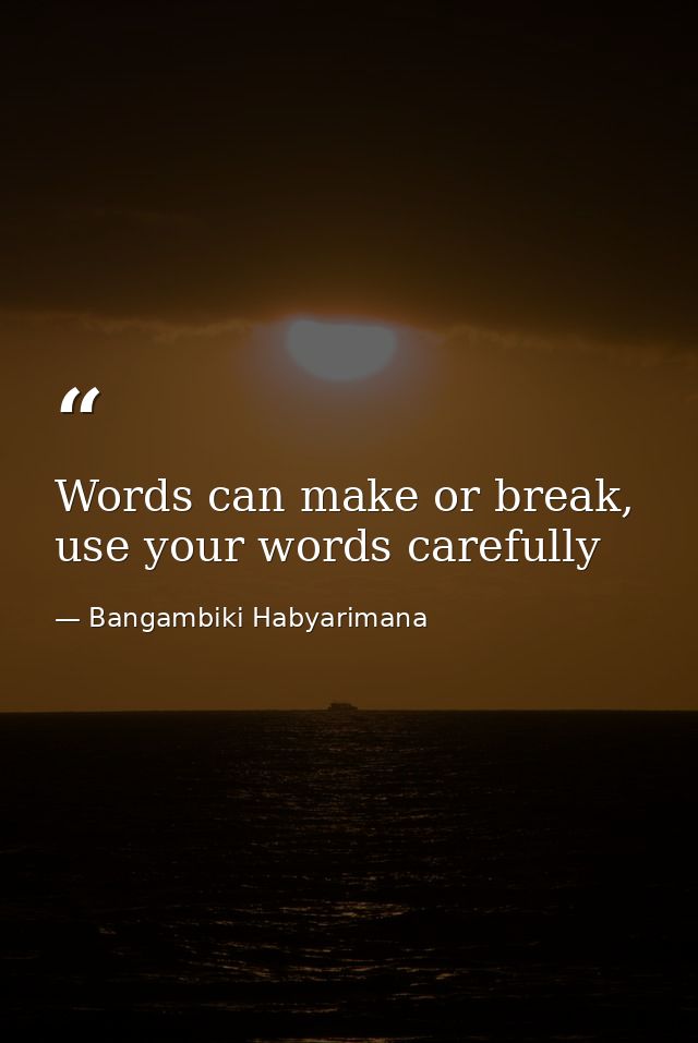 Words can make or break, use your words carefully — Bangambiki Habyarimana