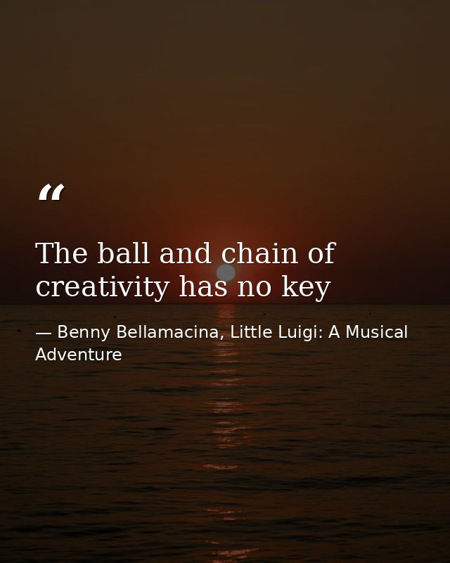 The ball and chain of creativity has no key — Benny Bellamacina, Little Luigi: A Musical Adventure