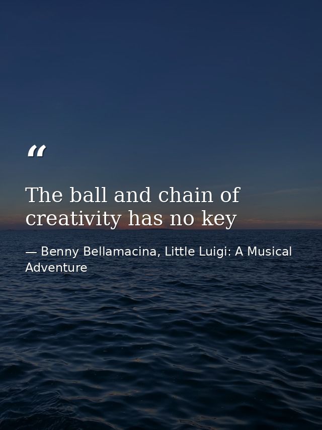 The ball and chain of creativity has no key — Benny Bellamacina, Little Luigi: A Musical Adventure