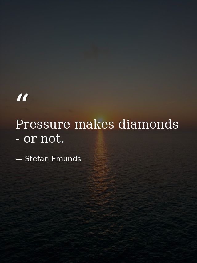 Pressure makes diamonds - or not. — Stefan Emunds