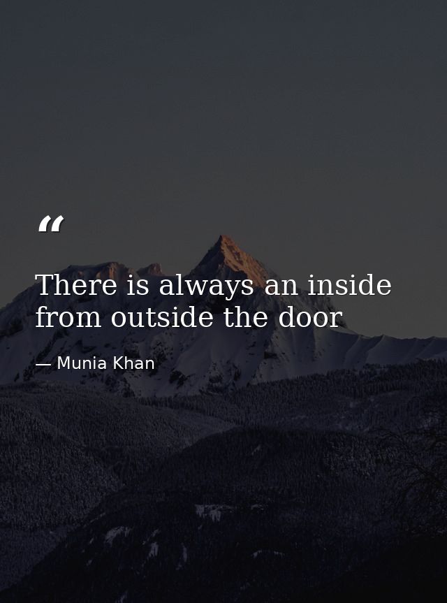 There is always an inside from outside the door — Munia Khan