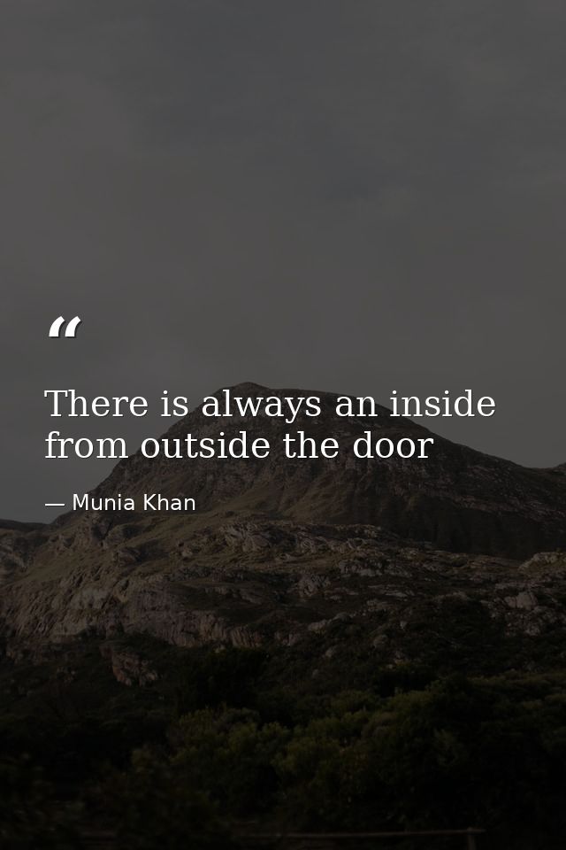 There is always an inside from outside the door — Munia Khan
