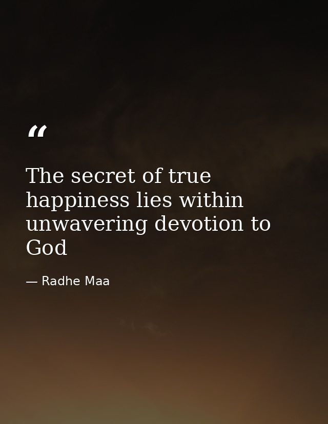 The secret of true happiness lies within unwavering devotion to God — Radhe Maa