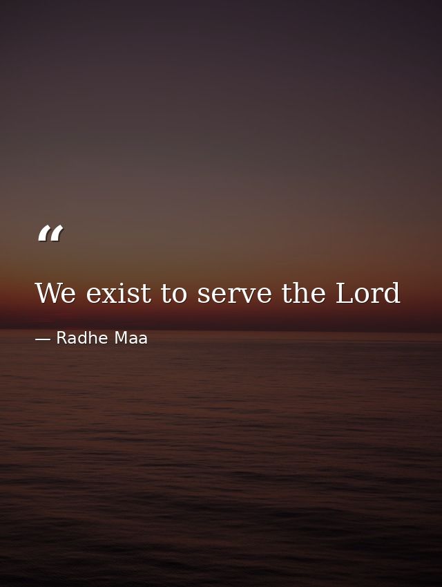 We exist to serve the Lord — Radhe Maa