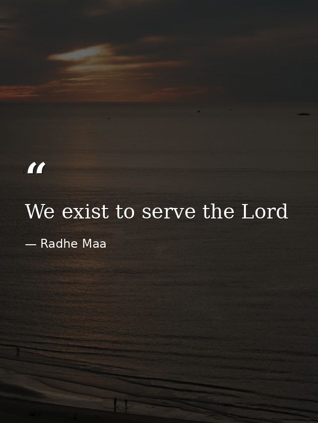 We exist to serve the Lord — Radhe Maa
