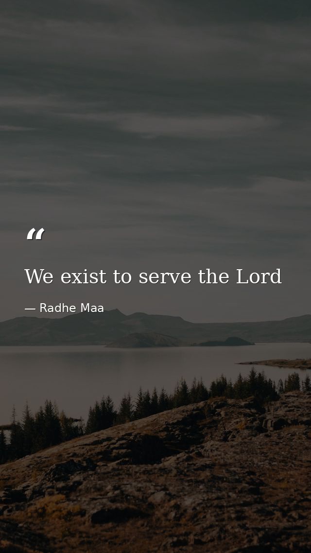 We exist to serve the Lord — Radhe Maa