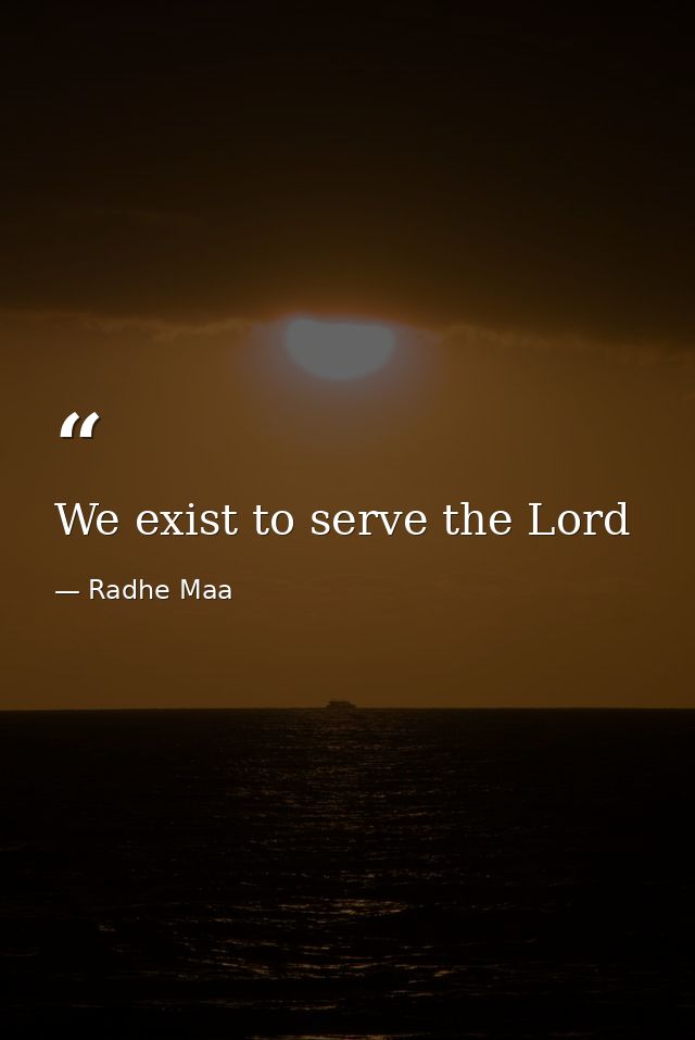 We exist to serve the Lord — Radhe Maa