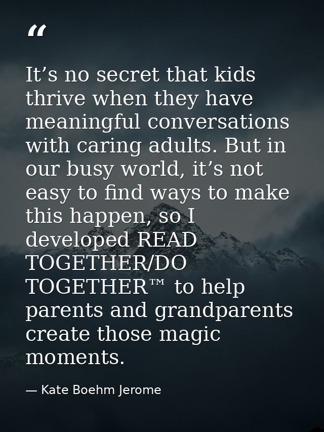 It’s no secret that kids thrive when they have meaningful conversations with caring adults. But in our busy world, it’s  — Kate Boehm Jerome