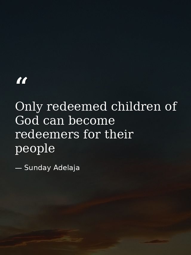 Only redeemed children of God can become redeemers for their people — Sunday Adelaja