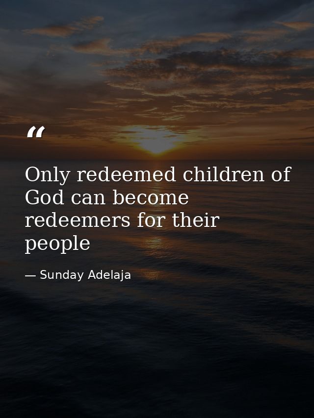 Only redeemed children of God can become redeemers for their people — Sunday Adelaja