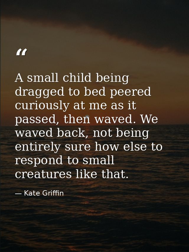 A small child being dragged to bed peered curiously at me as it passed, then waved. We waved back, not being entirely su — Kate Griffin