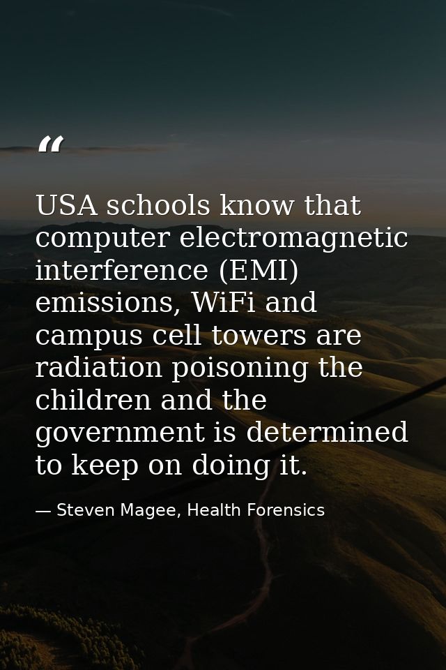 USA schools know that computer electromagnetic interference (EMI) emissions, WiFi and campus cell towers are radiation p — Steven Magee, Health Forensics