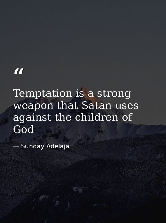 Temptation is a strong weapon that Satan uses against the children of God — Sunday Adelaja
