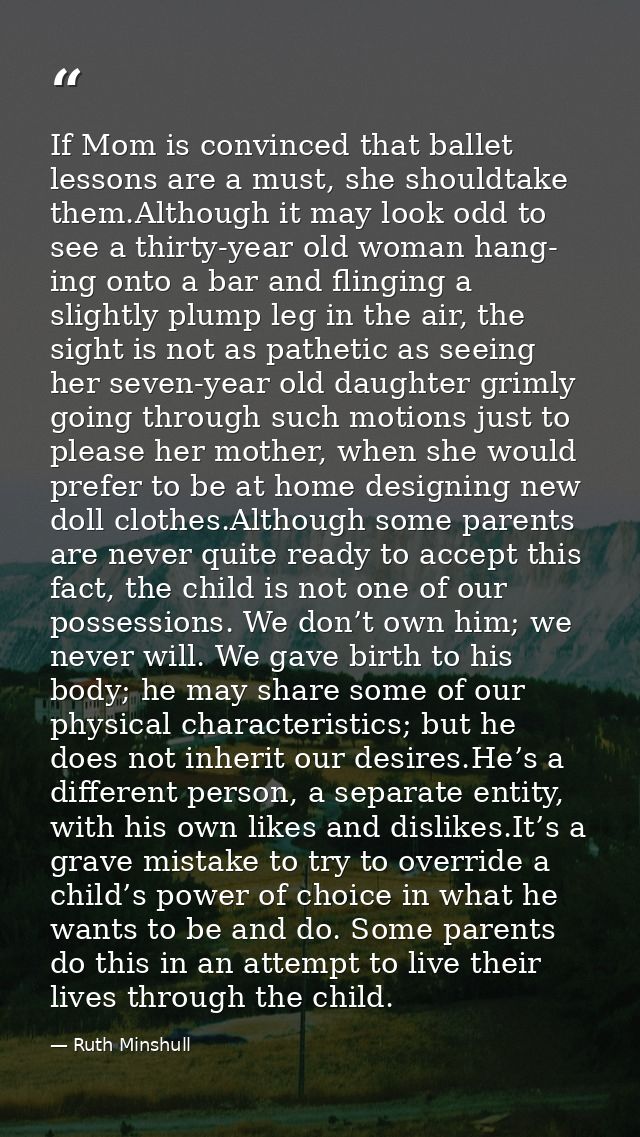 If Mom is convinced that ballet lessons are a must, she shouldtake them.Although it may look odd to see a thirty-year ol — Ruth Minshull