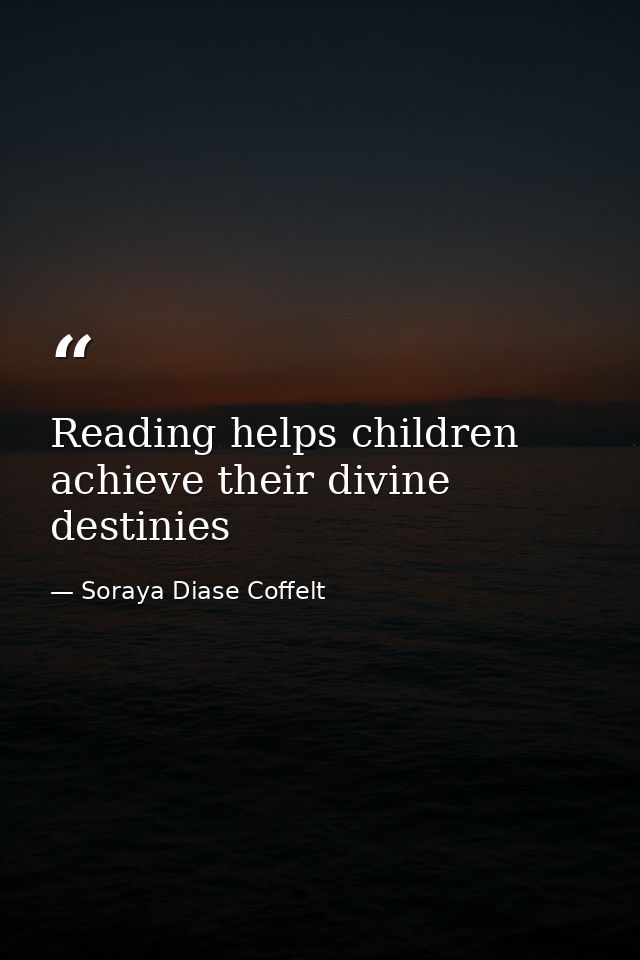 Reading helps children achieve their divine destinies — Soraya Diase Coffelt