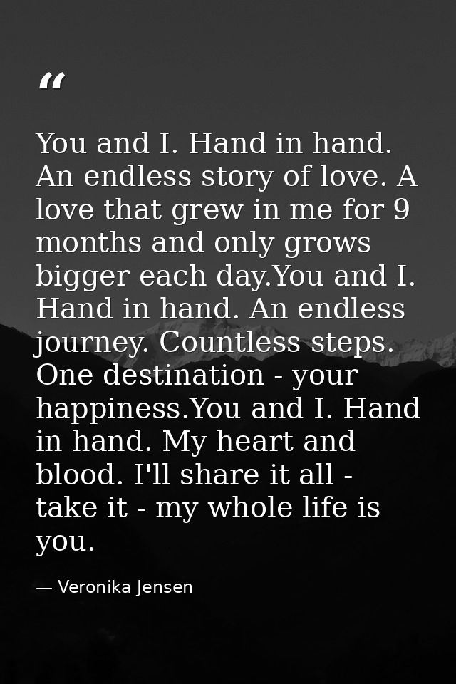 You and I. Hand in hand. An endless story of love. A love that grew in me for 9 months and only grows bigger each day.Yo — Veronika Jensen