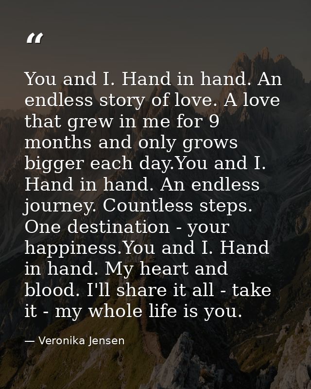 You and I. Hand in hand. An endless story of love. A love that grew in me for 9 months and only grows bigger each day.Yo — Veronika Jensen
