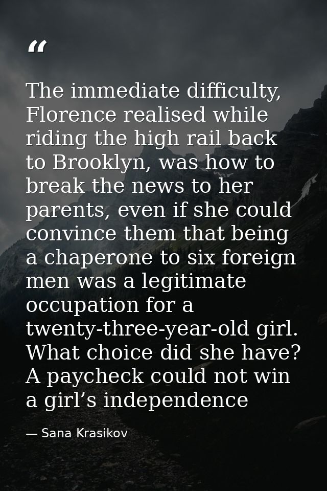 The immediate difficulty, Florence realised while riding the high rail back to Brooklyn, was how to break the news to he — Sana Krasikov