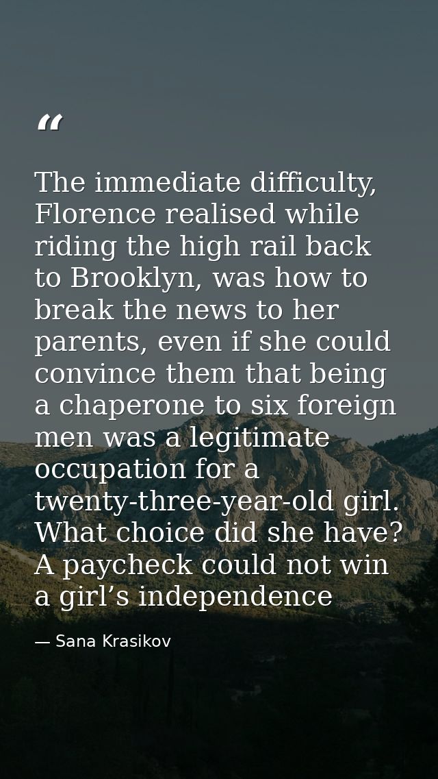 The immediate difficulty, Florence realised while riding the high rail back to Brooklyn, was how to break the news to he — Sana Krasikov