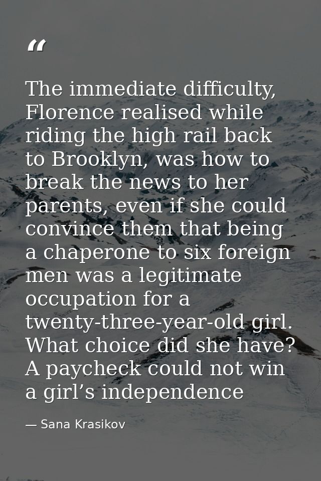 The immediate difficulty, Florence realised while riding the high rail back to Brooklyn, was how to break the news to he — Sana Krasikov