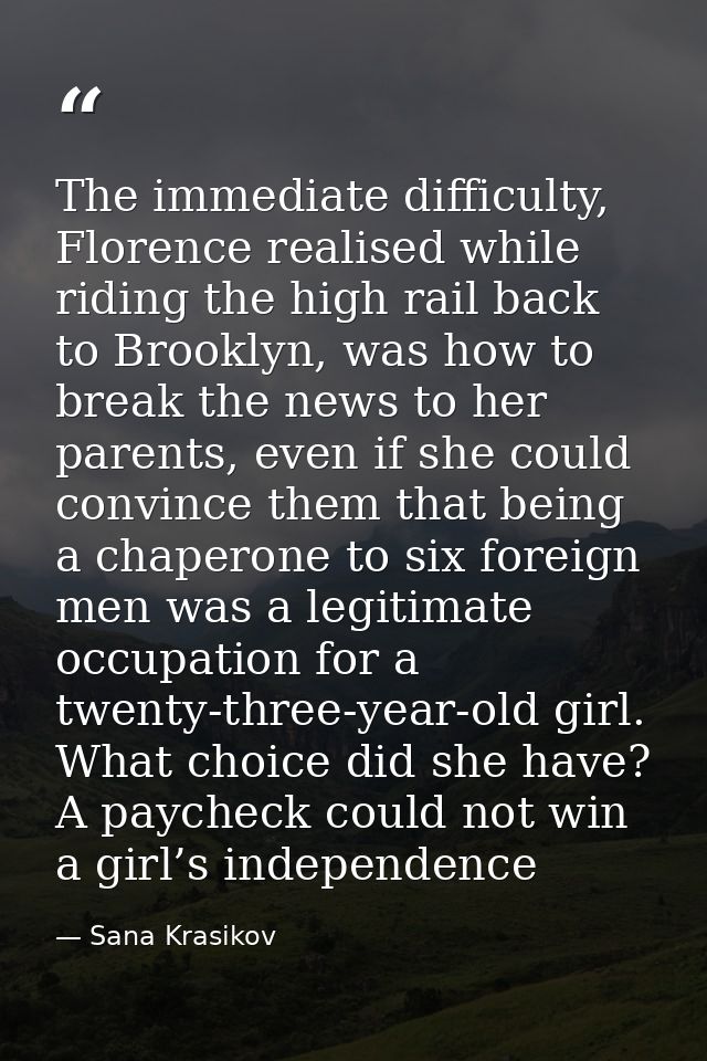 The immediate difficulty, Florence realised while riding the high rail back to Brooklyn, was how to break the news to he — Sana Krasikov