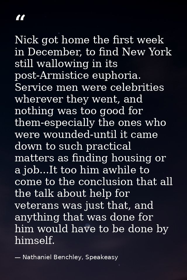 Nick got home the first week in December, to find New York still wallowing in its post-Armistice euphoria. Service men w — Nathaniel Benchley, Speakeasy