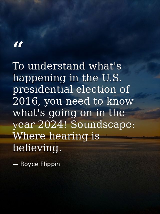 To understand what's happening in the U.S. presidential election of 2016, you need to know what's going on in the year 2 — Royce Flippin