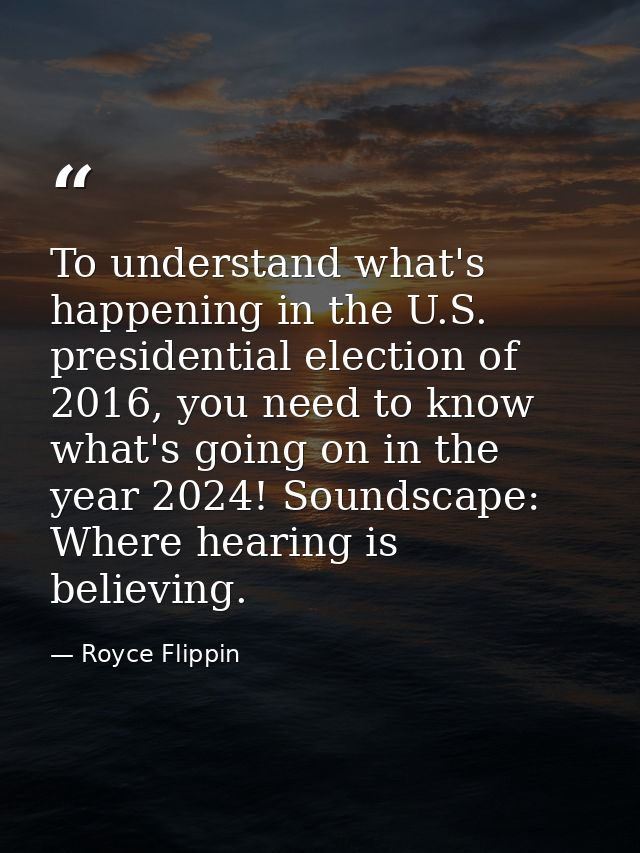 To understand what's happening in the U.S. presidential election of 2016, you need to know what's going on in the year 2 — Royce Flippin