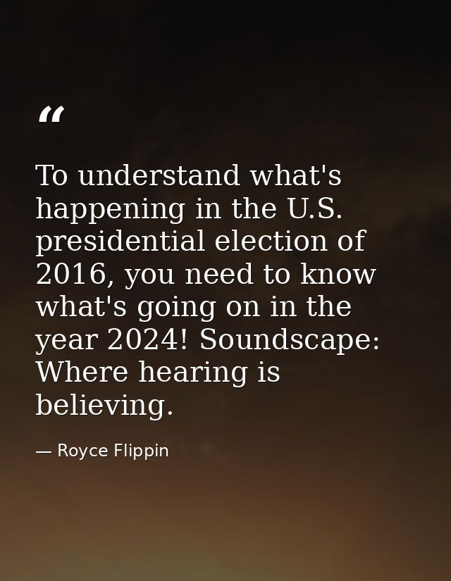 To understand what's happening in the U.S. presidential election of 2016, you need to know what's going on in the year 2 — Royce Flippin