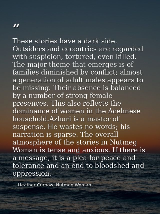 These stories have a dark side. Outsiders and eccentrics are regarded with suspicion, tortured, even killed. The major t — Heather Curnow, Nutmeg Woman