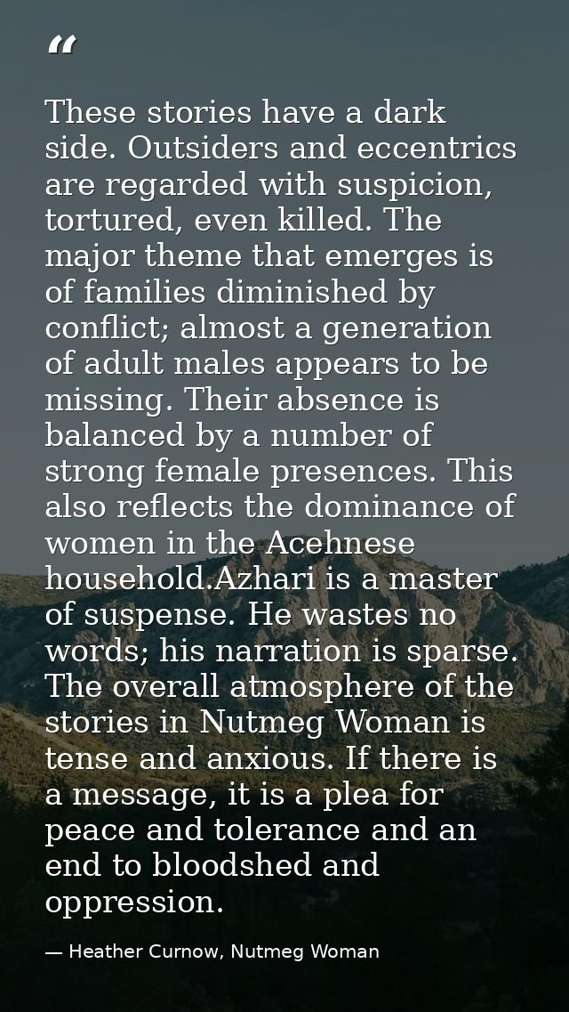 These stories have a dark side. Outsiders and eccentrics are regarded with suspicion, tortured, even killed. The major t — Heather Curnow, Nutmeg Woman