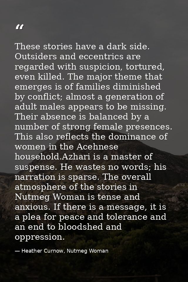 These stories have a dark side. Outsiders and eccentrics are regarded with suspicion, tortured, even killed. The major t — Heather Curnow, Nutmeg Woman