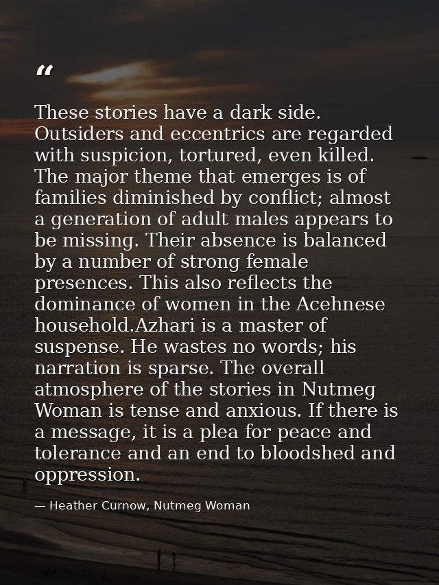 These stories have a dark side. Outsiders and eccentrics are regarded with suspicion, tortured, even killed. The major t — Heather Curnow, Nutmeg Woman