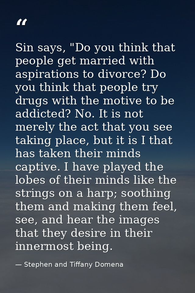 Sin says, "Do you think that people get married with aspirations to divorce? Do you think that people try drugs with the — Stephen and Tiffany Domena