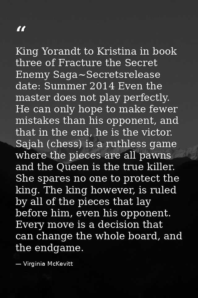 King Yorandt to Kristina in book three of Fracture the Secret Enemy Saga~Secretsrelease date: Summer 2014 Even the maste — Virginia McKevitt