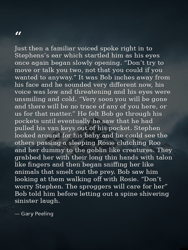 Just then a familiar voiced spoke right in to Stephens’s ear which startled him as his eyes once again began slowly open — Gary Peeling