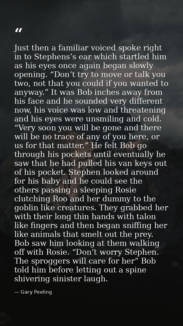 Just then a familiar voiced spoke right in to Stephens’s ear which startled him as his eyes once again began slowly open — Gary Peeling