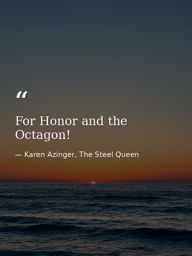 For Honor and the Octagon! — Karen Azinger, The Steel Queen