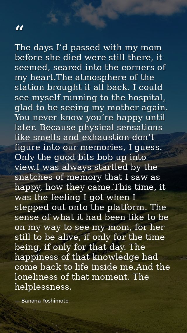 The days I’d passed with my mom before she died were still there, it seemed, seared into the corners of my heart.The atm — Banana Yoshimoto