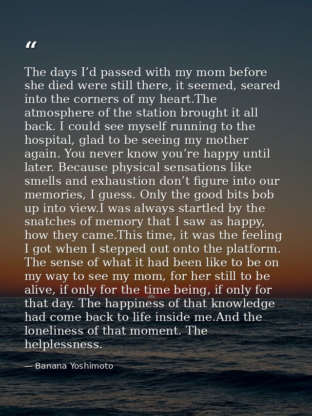 The days I’d passed with my mom before she died were still there, it seemed, seared into the corners of my heart.The atm — Banana Yoshimoto
