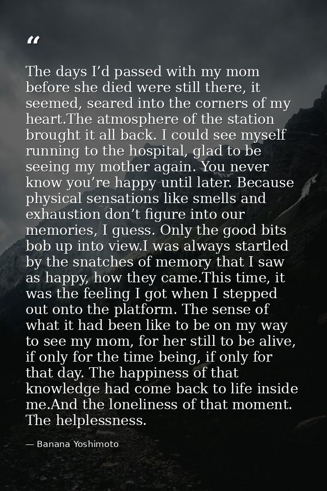 The days I’d passed with my mom before she died were still there, it seemed, seared into the corners of my heart.The atm — Banana Yoshimoto