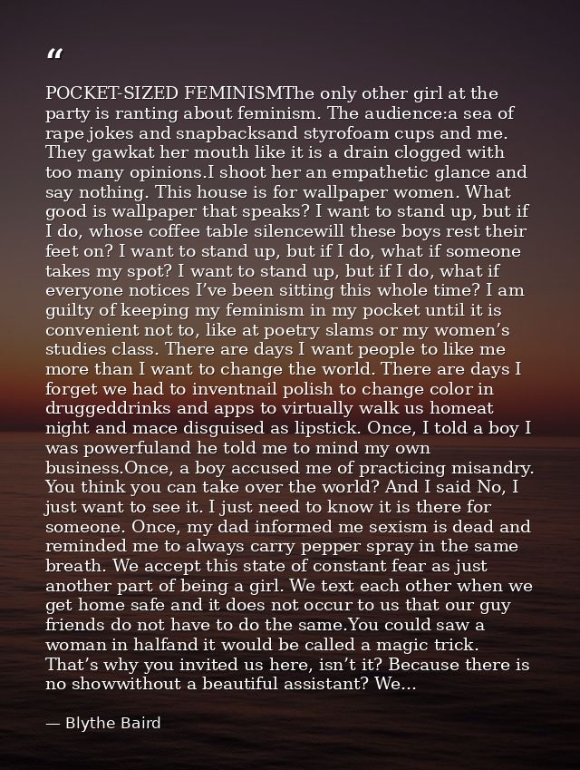 POCKET-SIZED FEMINISMThe only other girl at the party is ranting about feminism. The audience:a sea of rape jokes and sn — Blythe Baird