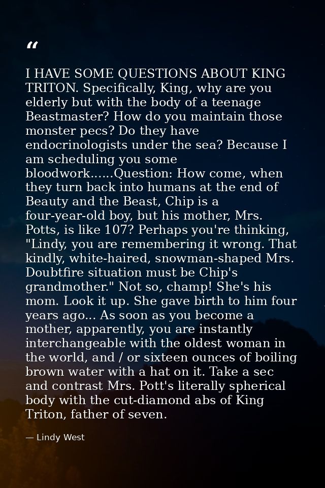 I HAVE SOME QUESTIONS ABOUT KING TRITON. Specifically, King, why are you elderly but with the body of a teenage Beastmas — Lindy West