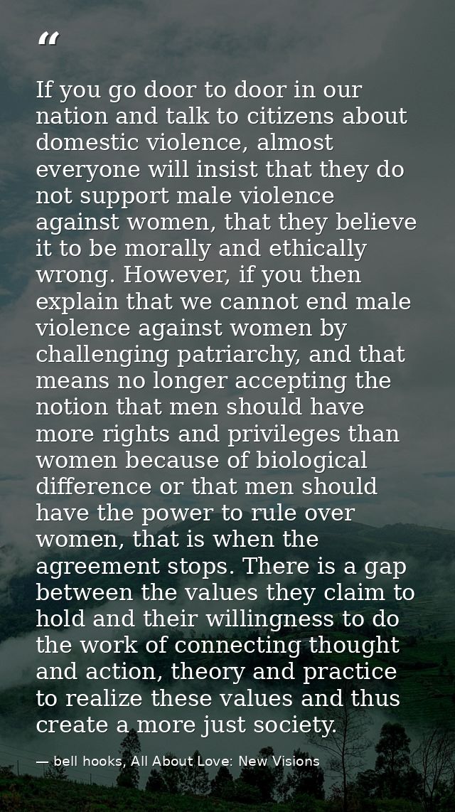 If you go door to door in our nation and talk to citizens about domestic violence, almost everyone will insist that they — bell hooks, All About Love: New Visions